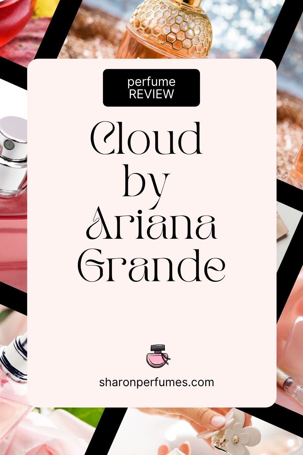 Cloud by Ariana Grande – Review - Sharon Rachel Perfumes