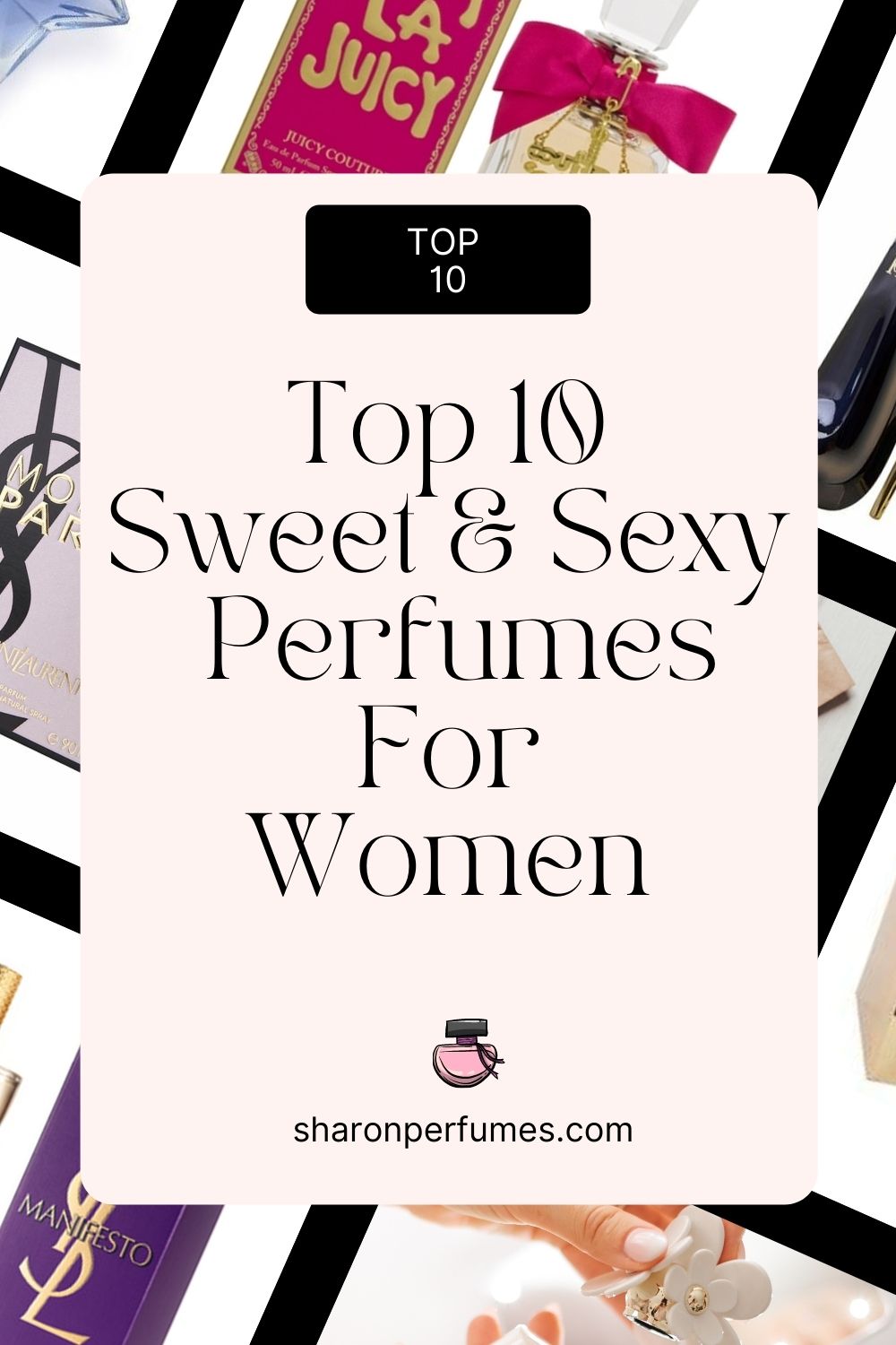 Top 10 Sweet & Sexy Perfumes - Sharon Rachel Perfumes